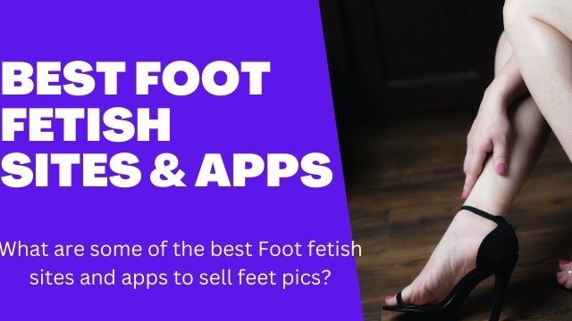 The Best Foot Fetish Videos - 11 Best Foot Fetish Websites & Apps For Selling Feet Pics & Videos