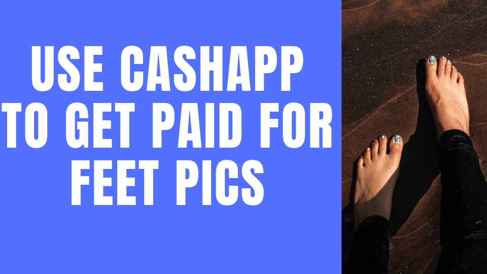 how-to-use-cash-app-to-sell-feet-pics