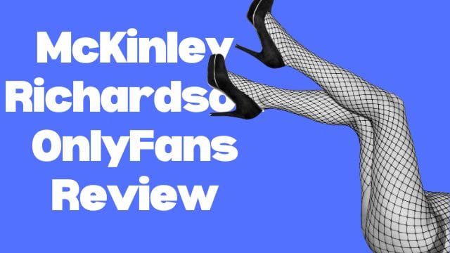 McKinley Richardson OnlyFans Review