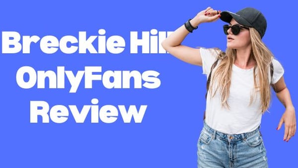 Breckie Hill OnlyFans Review